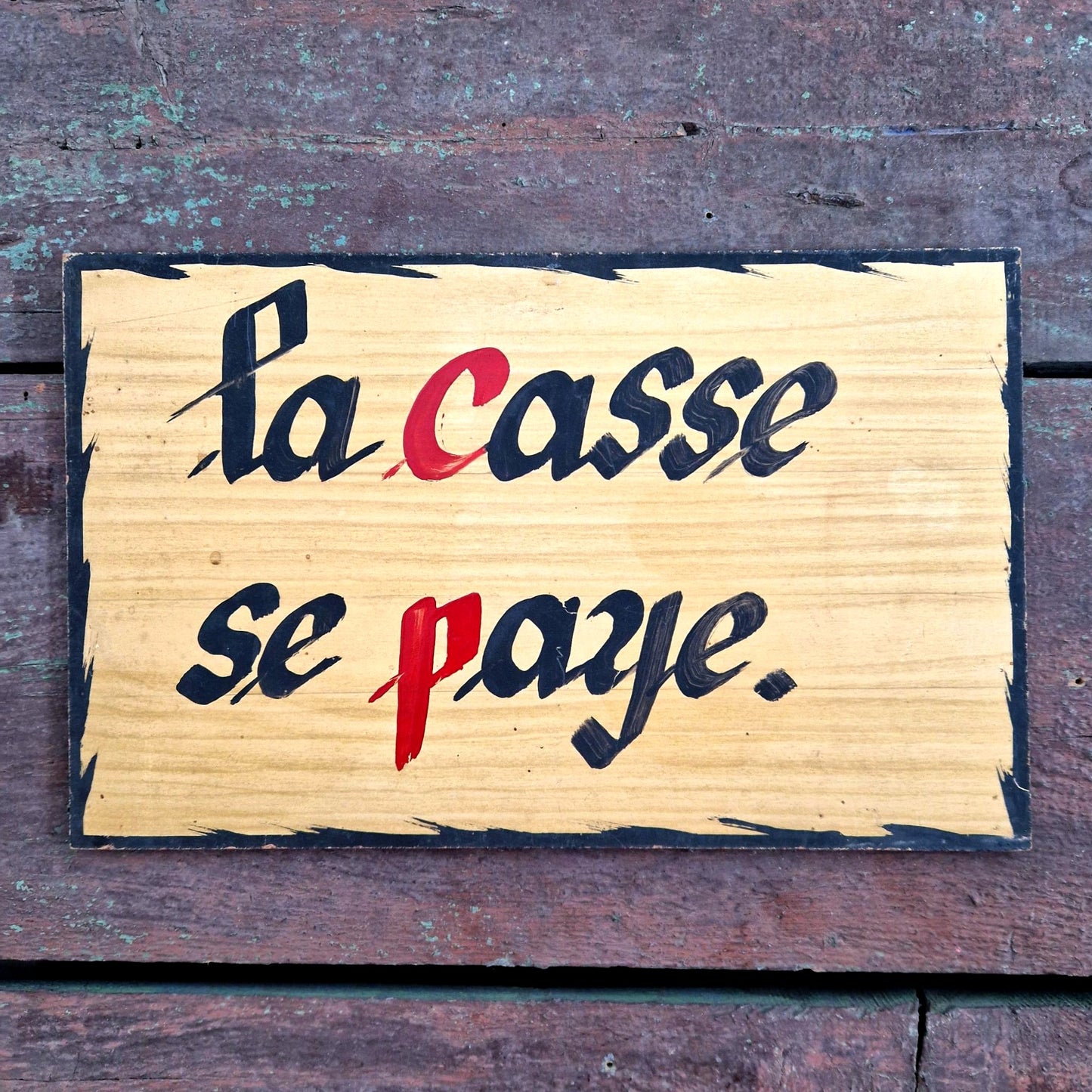 pancarte bois ancienne la casse se paye
